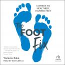 The Foot Fix: 4 Weeks to Healthier, Happier Feet Audiobook