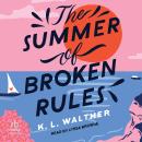 The Summer of Broken Rules Audiobook