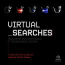 Virtual Searches: Regulating the Covert World of Technological Policing, Christopher Slobogin
