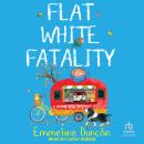 Flat White Fatality Audiobook
