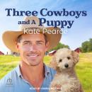 Three Cowboys and a Puppy Audiobook