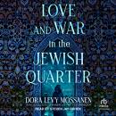 Love and War in the Jewish Quarter Audiobook