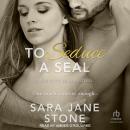 To Seduce A SEAL Audiobook