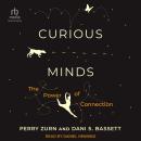 Curious Minds: The Power of Connection Audiobook