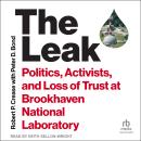 The Leak: Politics, Activists, and Loss of Trust at Brookhaven National Laboratory