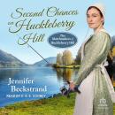 Second Chances on Huckleberry Hill, Jennifer Beckstrand