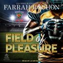 Field of Pleasure, Farrah Rochon