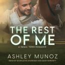 The Rest Of Me: A Small Town Romance Audiobook