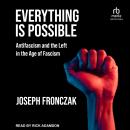 Everything Is Possible: Antifascism and the Left in the Age of Fascism