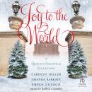 Joy to the World: A Regency Christmas Collection Audiobook