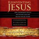Reinventing Jesus: How Contemporary Skeptics Miss the Real Jesus and Mislead Popular Culture Audiobook
