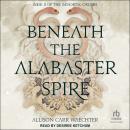 Beneath the Alabaster Spire Audiobook