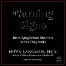 Warning Signs: Identifying School Shooters Before They Strike