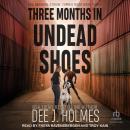 Three Months in Undead Shoes Audiobook