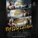 Big City Lycans Collection One: Books 1 – 3 Audiobook