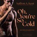 Oh, You're So Cold Audiobook