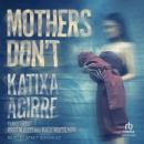 Mothers Don't Audiobook