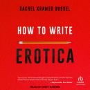 How to Write Erotica Audiobook