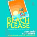 Beach, Please: A Paradise Bay Romantic Comedy Audiobook