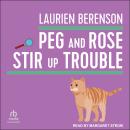 Peg and Rose Stir Up Trouble Audiobook