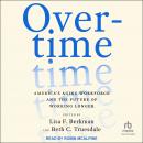 Overtime: America's Aging Workforce and the Future of Working Longer Audiobook