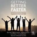 Getting Better Faster: A Clinician's Guide to Intensive Treatment for Youth with OCD Audiobook