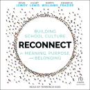 Reconnect: Building School Culture for Meaning, Purpose, and Belonging Audiobook