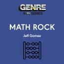 Math Rock: Genre: A 33 1/3 Series Audiobook