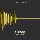 Silence: Object Lessons Audiobook