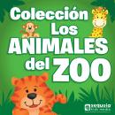 [Spanish] - Colección: Los animales del zoo (Completo) Audiobook