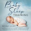 Baby Sleep Training: No More Sleepless Nights!: Discover the Exact Solution to the Most Common Baby  Audiobook