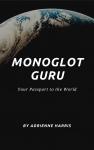 Monoglot Guru: Your Passport to the World Audiobook