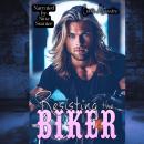 Resisting the Biker Audiobook