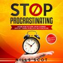 Stop Procrastinating: Learn How to Cure your Laziness and Get Things Done with Self-Discipline Audiobook