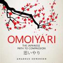 Omoiyari: The Japanese Path to Compassion Audiobook