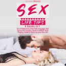 Sex Life Tips - 4 books in 1: Art of Seduction, Dirty Talk Language, Sex Games for Couples, Guide to Audiobook