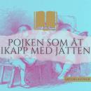 [Swedish] - Pojken som åt ikapp med jätten: Sagoklassiker Audiobook