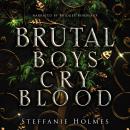 Brutal Boys Cry Blood: a dark romance
