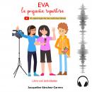 Eva, la pequeña reportera: El reportaje de las noticias falsas Audiobook