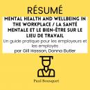 [French] - RÉSUMÉ - Mental Health and Wellbeing in the Workplace / La santé mentale et le bien-être  Audiobook