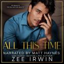 All This Time: A Billionaire Beauty and Beast Romance Audiobook