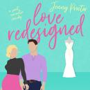 Love Redesigned: A Sweet Romantic Comedy Audiobook