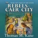 The Rebels of Caer City Audiobook