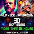The Philip K. Dick and Ray Bradbury - 30 Short Stories