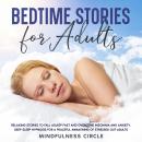 Bedtime Stories for Adults: Relaxing Stories to Fall Asleep Fast and Overcome Insomnia and Anxiety.  Audiobook