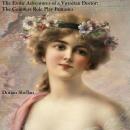 The Erotic Adventures of a Victorian Doctor: The Countess' Role Play Fantasies Audiobook