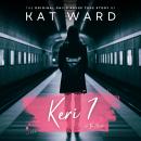 KERI 7: The Original Child Abuse True Story Audiobook