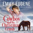 A Cowboy and his Christmas Crush: A Johnson Brothers Novel Audiobook