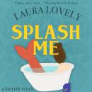 Splash Me: A Splash-Inspired Romance