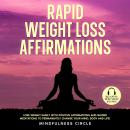 Rapid Weight Loss Affirmations: Lose Weight Easily with Positive Affirmations and Guided Meditations Audiobook